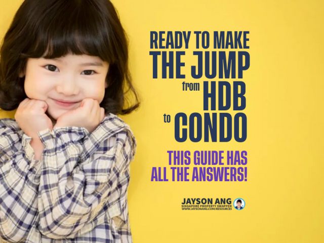 Ready To Make The Jump From HDB To Condo? This Guide Has All The Answers!