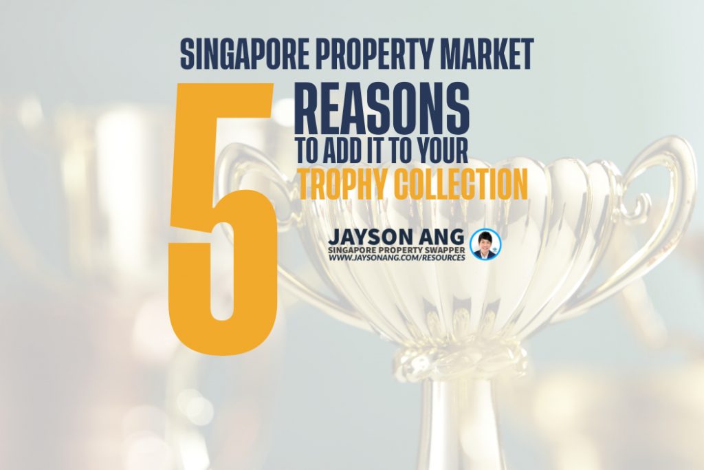 Singapore Luxury Property: 5 Reasons to Add it to Your Trophy Collection