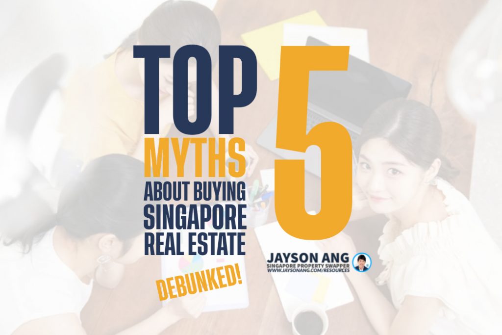 The Top 5 Myths About Buying Property in Singapore – Debunked!