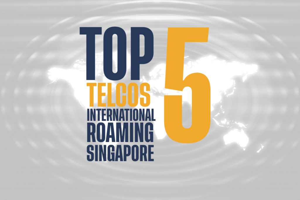 Travel Without Worry: The 5 Best Telco Companies For International Roaming In Singapore