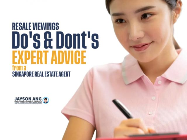 Resale Viewing Do’s and Don’ts: Expert Advice from a Singapore Real Estate Agent