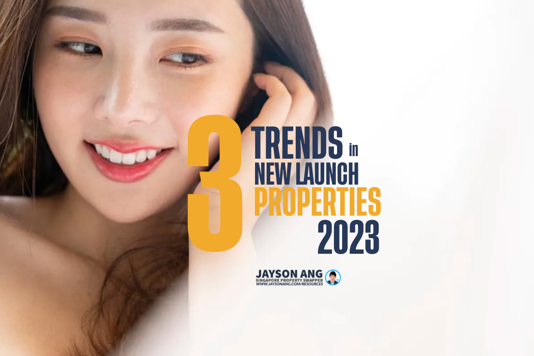 3 Trends For New Launch Properties In 2023