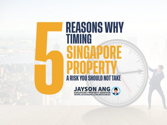 5 Reasons Why Timing the Singapore Property Market is a Risk You Shouldn’t Take