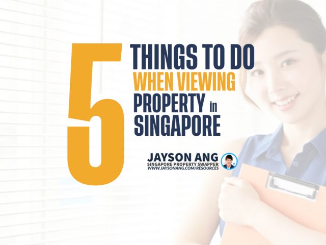 5 Things to do When You Go For A Property Viewing In Singapore Part 2