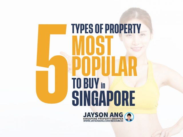 The 5 Most Popular Types of Properties to Buy in Singapore