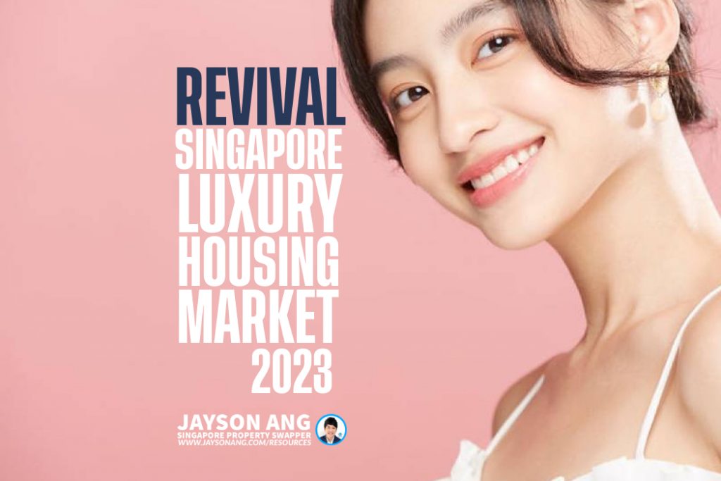 Revival of Singapore Luxury Housing Market in 2023