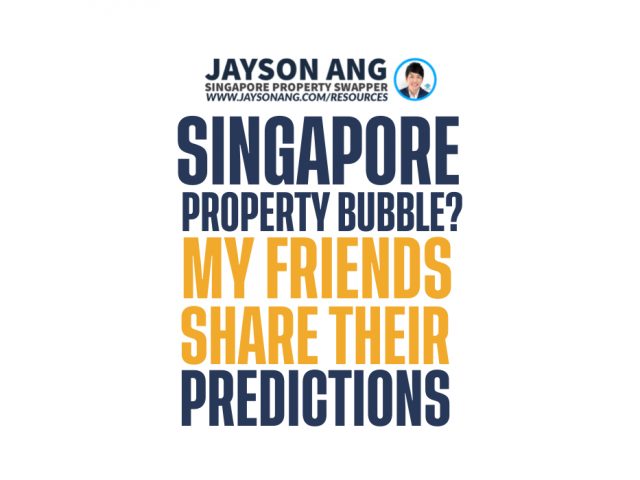 Singapore Property Bubble Ahead? My Friends Share My Market Predictions