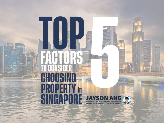 Top 5 Factors to Consider When Choosing a Property in Singapore
