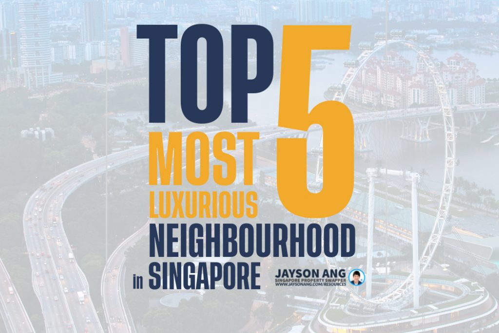 Singapore’s Luxury Real Estate Market: The 5 Most Luxurious Neighborhoods