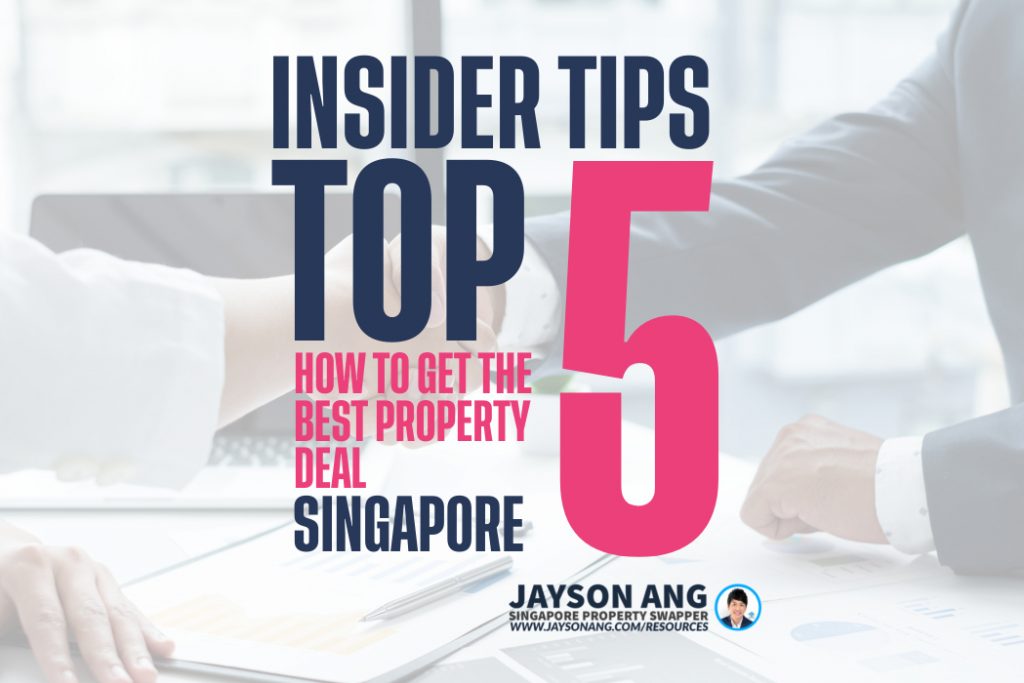 5 Insider Tips From Real Estate Experts On How To Get The Best Deal On Property In Singapore