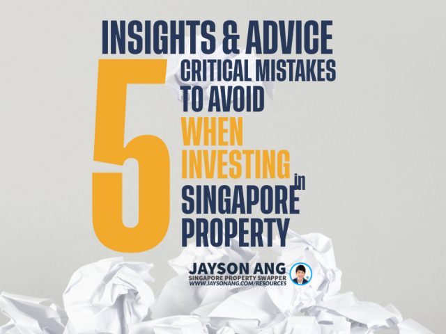 5 Critical Mistakes to Avoid When Investing in Singapore Property: Insights and Advice from Experts