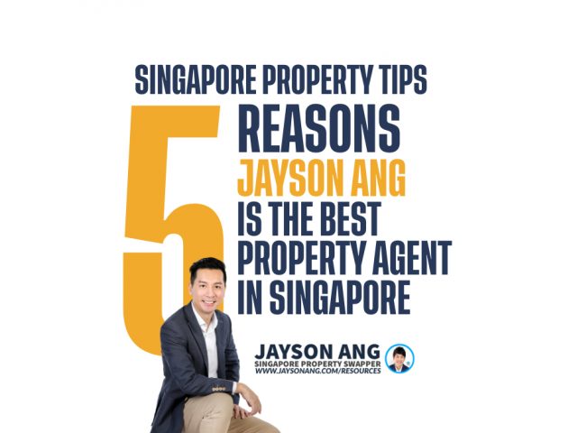 Top 5 Reasons : Why Jayson Ang is the Best Property Agent in Singapore. And Why You Should Engage Him Today