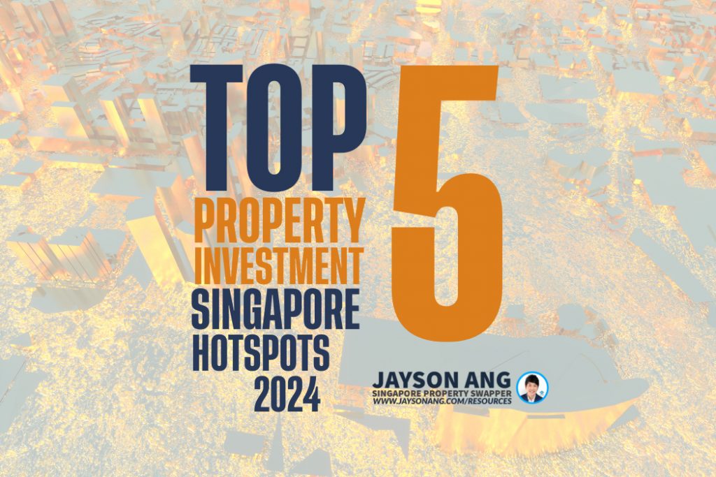 Singapore’s Top 5 Property Investment Hotspots for 2024