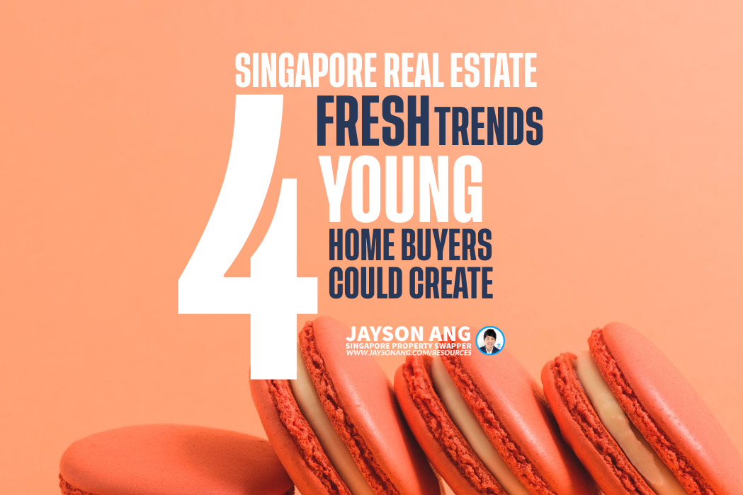 4 Fresh Trends among Young Homebuyers Could Shake Things up in Singapore’s Real Estate Scene