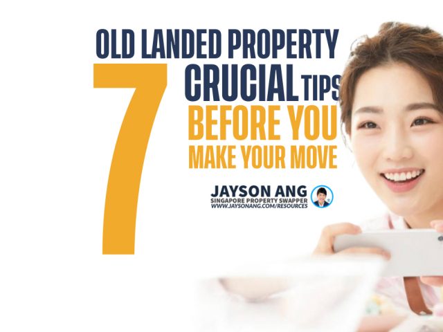 Thinking About Investing In An Old Landed Property In Singapore? 7 Crucial Tips To Keep In Mind Before You Make Your Move