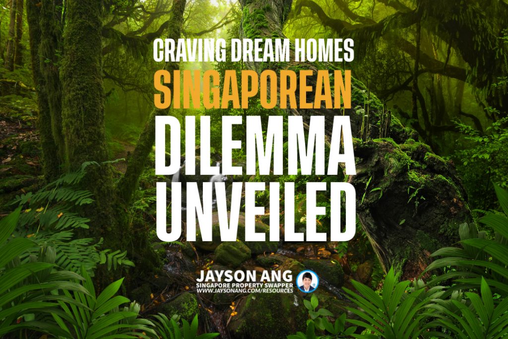 Craving Dream Homes in the Urban Jungle: The Singaporean Dilemma Unveiled