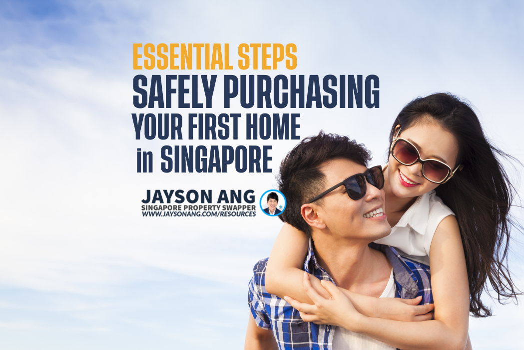 Essential Steps for Safely Purchasing Your First Home in Singapore