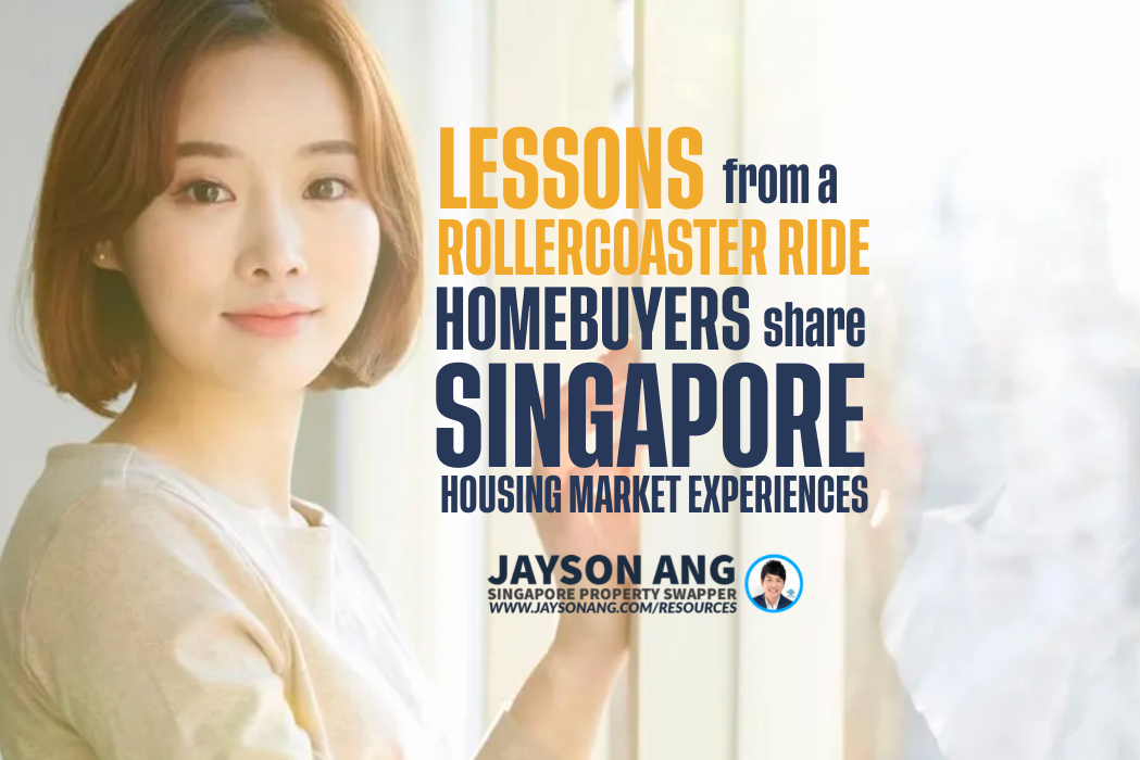 Lessons from the Rollercoaster Ride: Homebuyers Share Their Singapore Housing Market Experiences