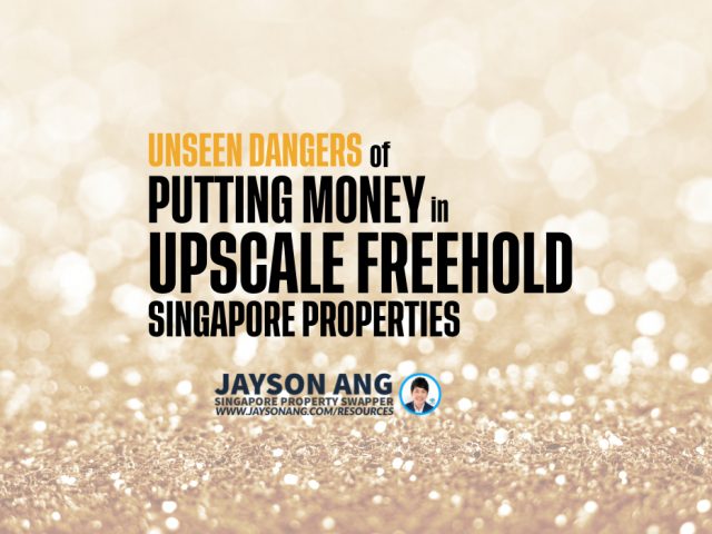 Unseen Dangers of Putting Your Money in Upscale Freehold Properties in Singapore