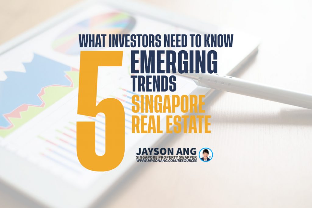 Top 5 Emerging Trends in Singapore Real Estate: What Investors Need to Know