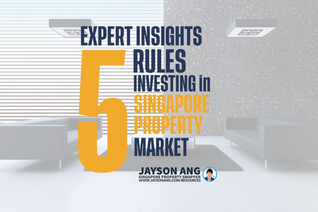 Top 5 Rules for Investing in Singapore’s Property Market – Expert Insights!