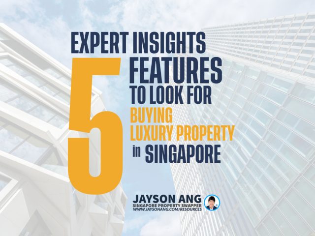 The Top 5 Features to Look for When Buying a Luxury Property in Singapore – Expert Insights!