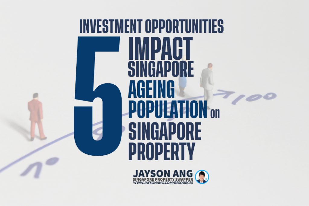 The Top 5 Impact Of Singapore’s Ageing Population On The Property Market And Investment Opportunities