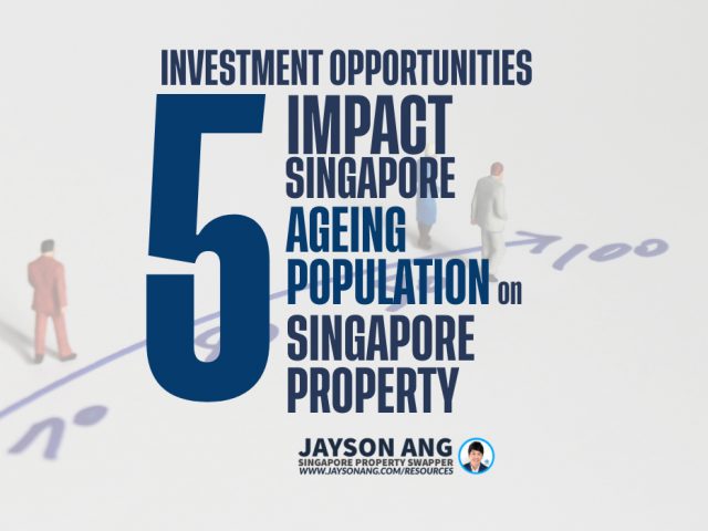 The Top 5 Impact Of Singapore’s Ageing Population On The Property Market And Investment Opportunities