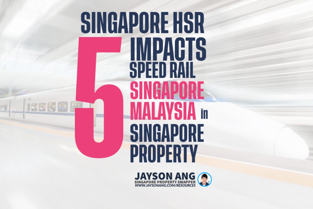 5 Impacts Of The Singapore-Malaysia High-Speed Rail On The Property Market