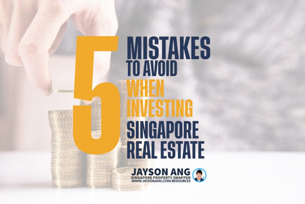 Top 5 Mistakes to Avoid When Investing in Singapore Real Estate