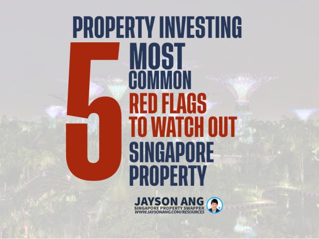 Top 5 Most Common Red Flags To Watch Out For When Investing In Singapore Property