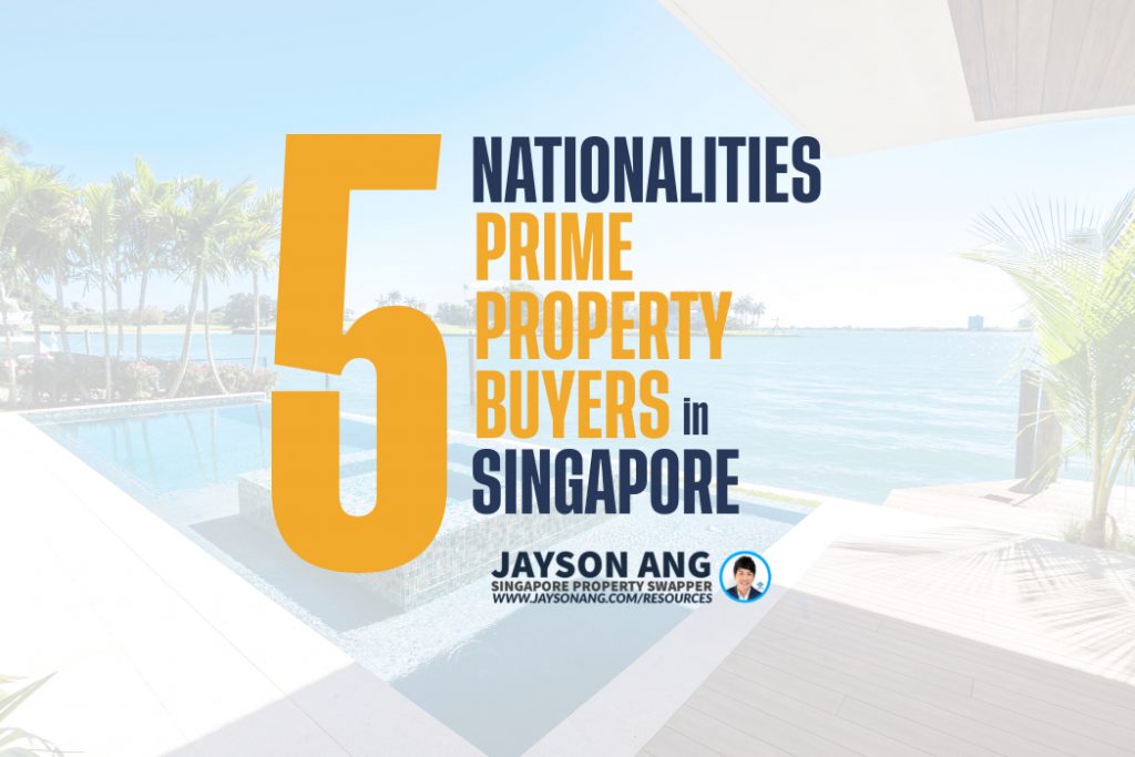 Top 5 : Nationalities Of Prime Property Buyers in Singapore