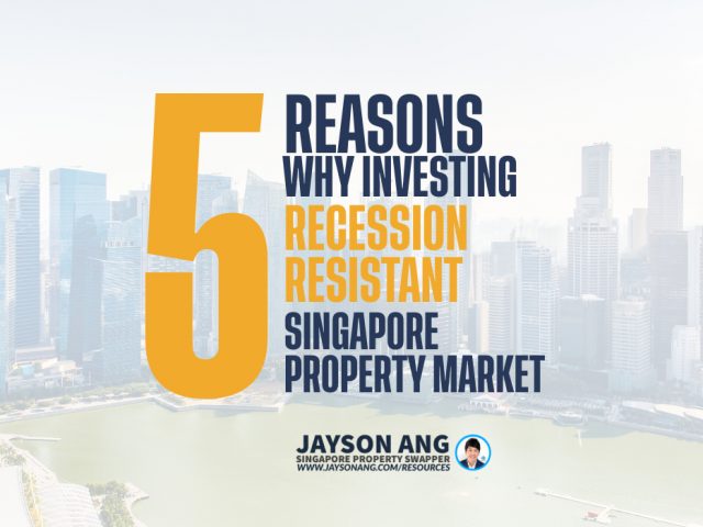 Top 5 Reasons : Why Investing In Singapore’s Property Market Is Recession-Resistant