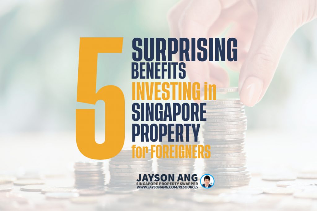 Top 5 Surprising Benefits of Investing in Singapore Real Estate for Foreigners