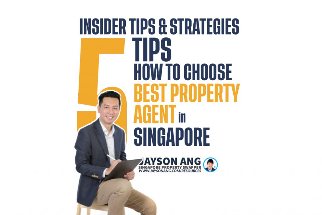 Top 5 Tips : How to Choose the Best Property Agent in Singapore – Insider Tips and Strategies!