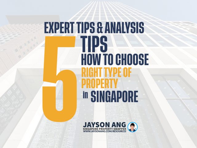 Top 5 Tips : How to Choose the Right Type of Property to Invest in Singapore – Expert Tips and Analysis!