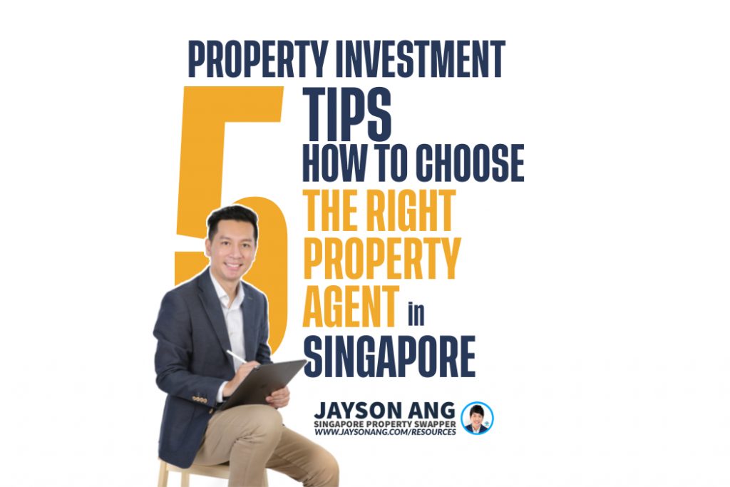 5 Tips : How To Choose The Right Property Agent To Help With Your Singapore Property Investment