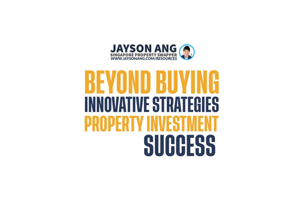 Beyond Buying: Innovative Strategies for Property Investment Success