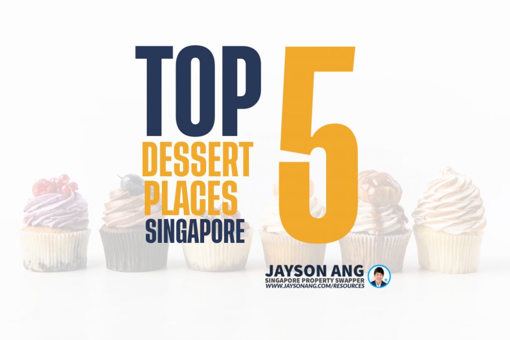 Top 5 Dessert Places in Singapore