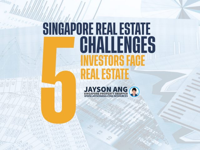 Top 5 : Greatest Challenges That Investors Face In Singapore’s Real Estate Market