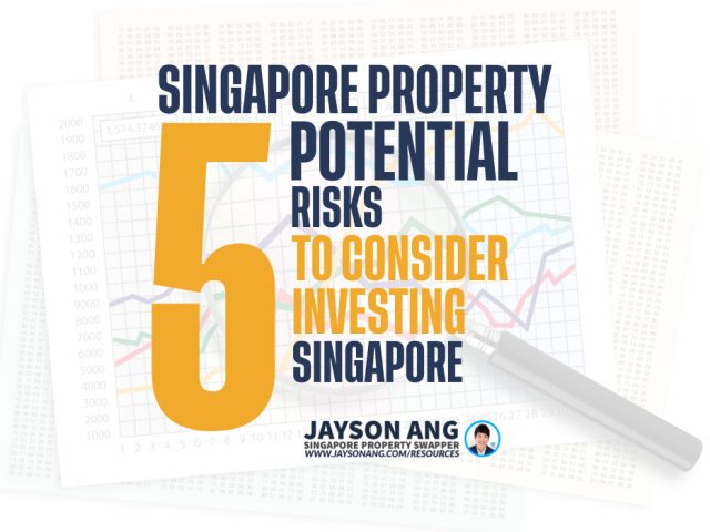 Top 5 : Potential Risks Should Be Considered When Investing Property Within Singapore’s Competitive Real Estate Markets