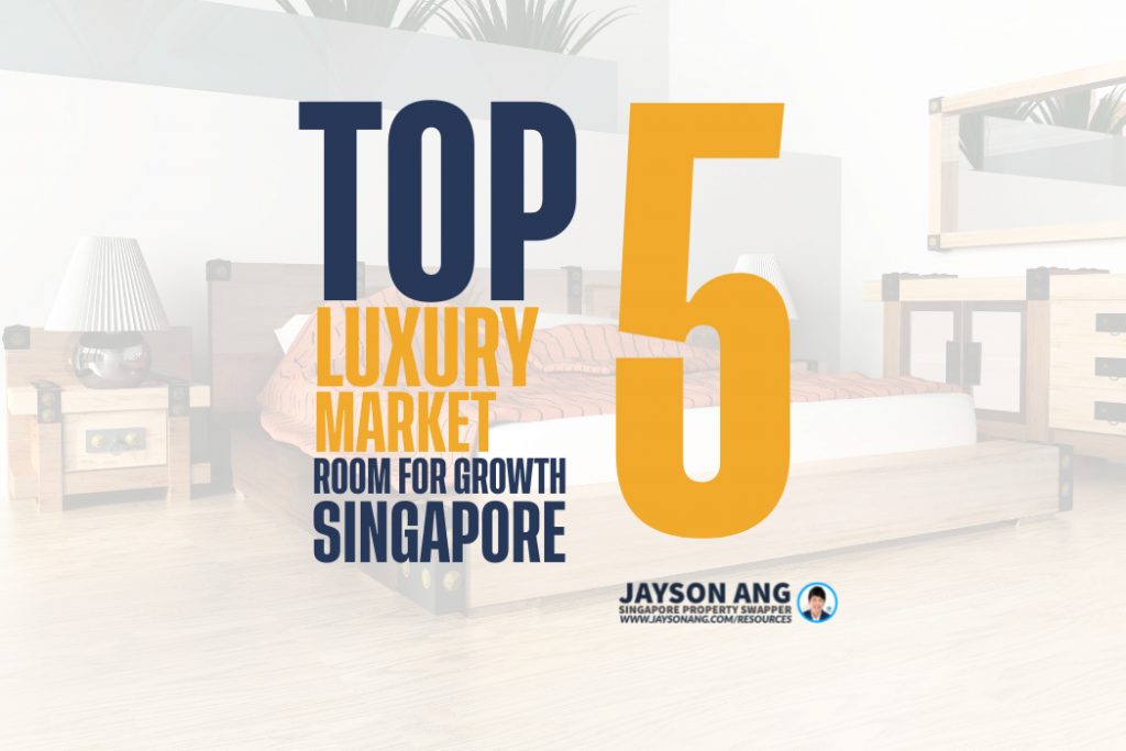 Top 5 Factors : Why Singapore’s Luxury Property Market Still Has Room For Growth