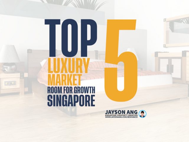 Top 5 Factors : Why Singapore’s Luxury Property Market Still Has Room For Growth