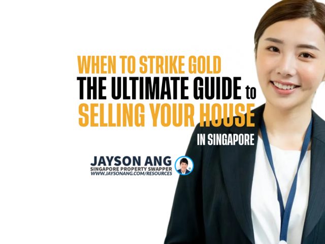When to Strike Gold: The Ultimate Guide to Selling Your House in Singapore!