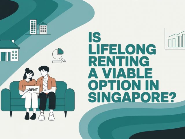 Is Lifelong Renting a Viable Option in Singapore?