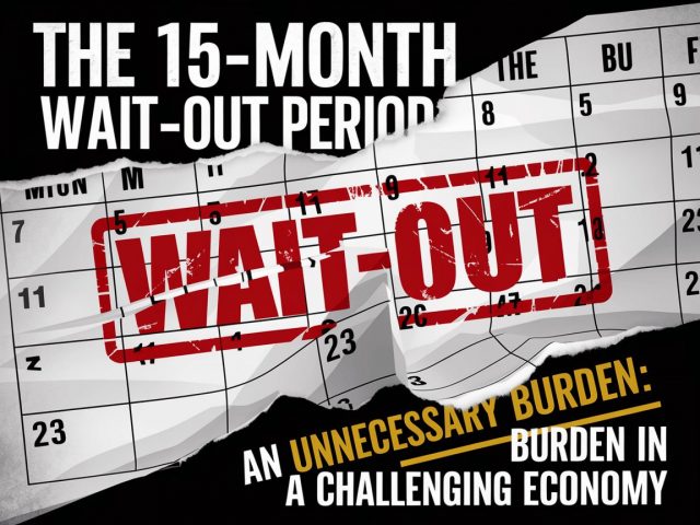 The 15-Month Wait-Out Period: An Unnecessary Burden in a Challenging Economy