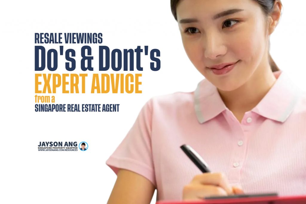 Resale Viewing Do’s and Don’ts: Expert Advice from a Singapore Real Estate Agent