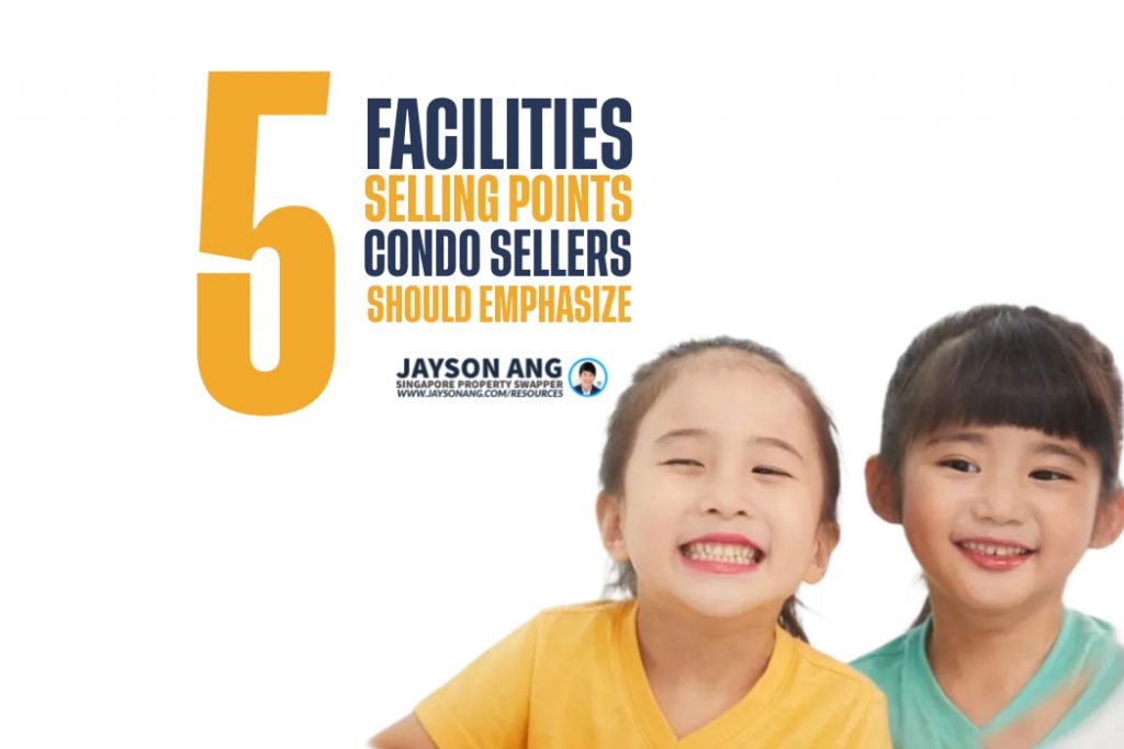 5 Facilities Selling Points Condo Sellers Should Emphasize To Entice Potential Buyers