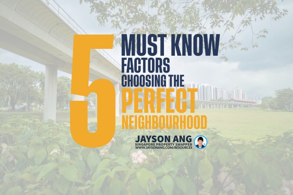 Singapore Living: 5 Must-Know Factors for Choosing the Perfect Neighborhood