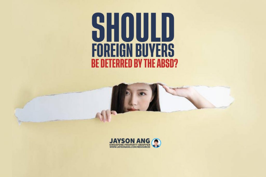Should Foreign Buyers Be Deterred By the 30% ABSD?